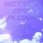 Cover: Alice Deejay - Better Off Alone - Better Off Alone