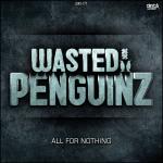 Cover: Wasted Penguinz - All For Nothing