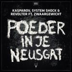 Cover: Kasparov &amp; System Shock &amp; Revolter ft. Zwaargewicht - Poeder In Je Neusgat