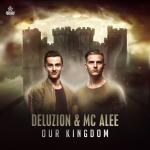 Cover: Deluzion &amp; MC Alee - Our Kingdom