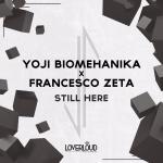 Cover: Yoji Biomehanika &amp; Francesco Zeta - Still Here