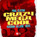 Cover: Paul Elstak &amp; Russian Village Boys - Crazy Mega Cool