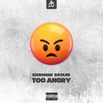 Cover: Sickmode - Too Angry