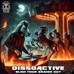 Cover: Dissoactive - Blow Your Brains Out