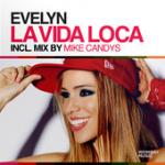Cover: Evelyn - La Vida Loca (Mike Candys Mix)