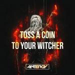 Cover: Sonya Belousova &amp; Giona Ostinelli - Toss A Coin To Your Witcher (Antergy Bootleg)
