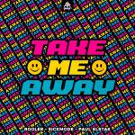 Cover: Rooler & Sickmode & Paul Elstak - Take Me Away