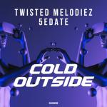 Cover: Twisted Melodiez & 5edate - Cold Outside