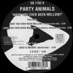 Party Animals Have You Ever Been Mellow Lyrics Hardcore Uk