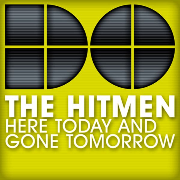 Cover Art For The The Hitmen Here Today And Gone Tomorrow Radio Edit Trance Lyric