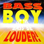Cover: Bass Boy - Let The Bass Be Louder